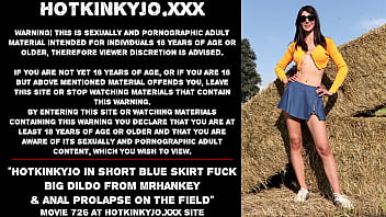 free hotkinkyjo in short blue skirt fuck big dildo from mrhankey anal prolapse on the field free